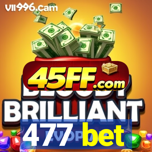 477 bet
